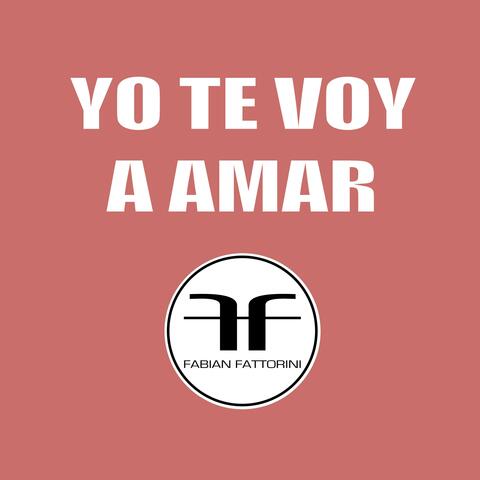Yo Te Voy a Amar