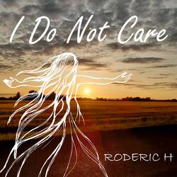 I Do Not Care