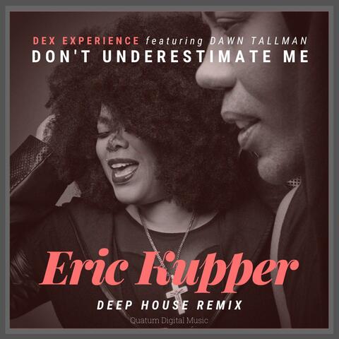 Don't Underestimate Me  [Eric Kupper Remix]