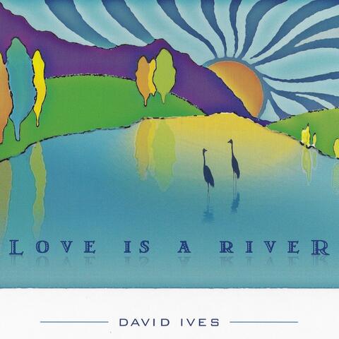 Love Is a River