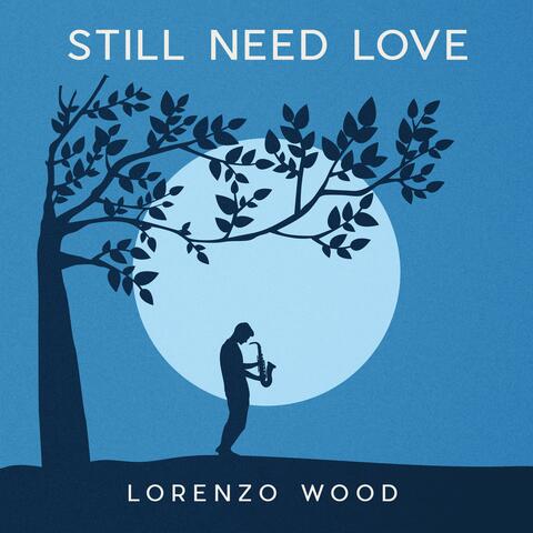 Still Need Love