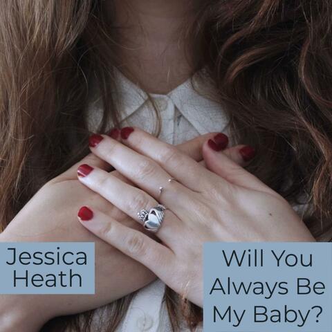 Will You Always Be My Baby