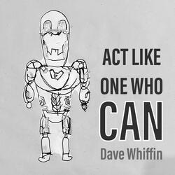 Act Like One Who Can