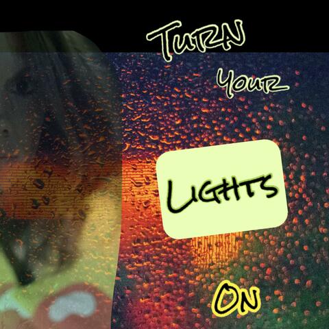Turn Your Lights On
