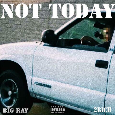 Not Today