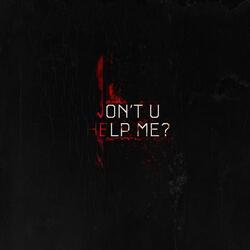 Won't U Help Me