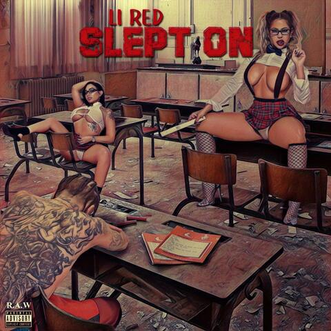 Slept On