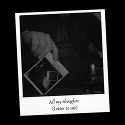 All My Thoughts (Letter to Me)