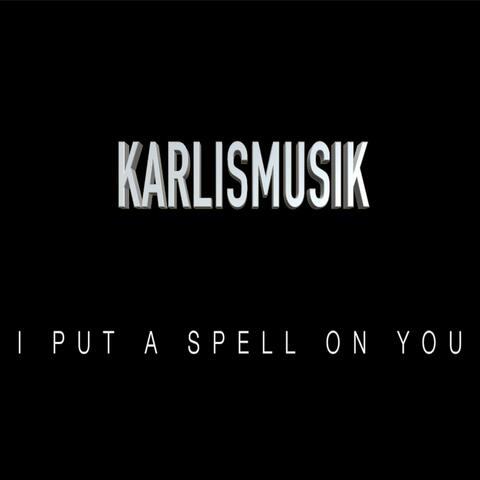 I Put a Spell on You