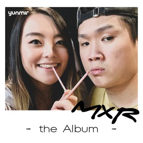 Mxr the Album