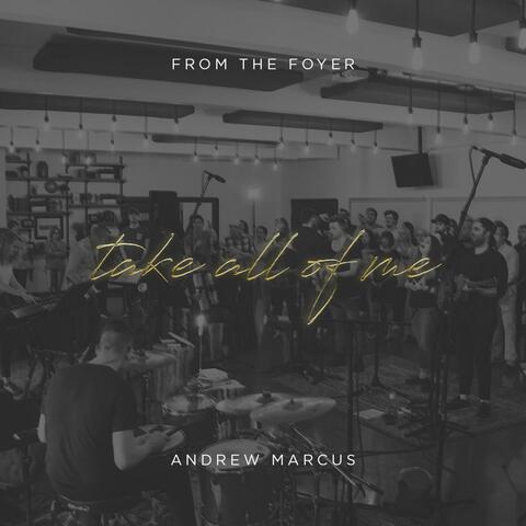 Take All of Me (From the Foyer)