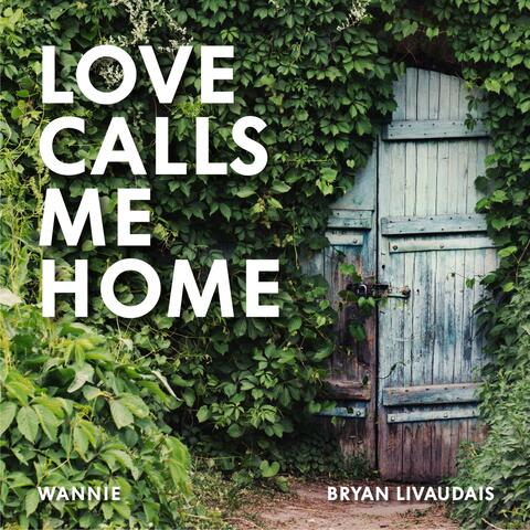 Love Calls Me Home