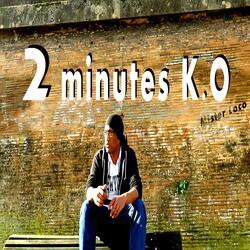 2 minutes K.O