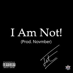 I Am Not!