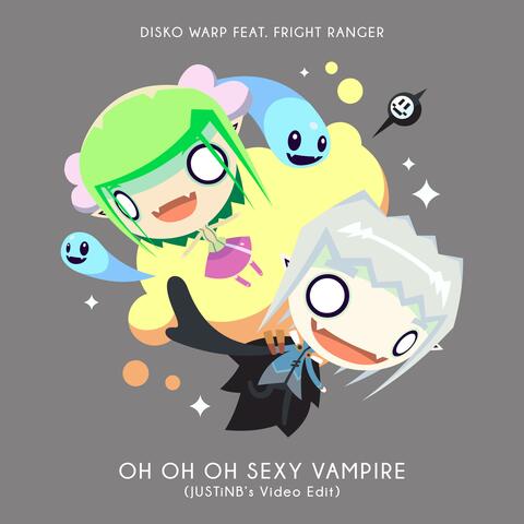 Oh Oh Oh Sexy Vampire