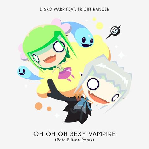Oh Oh Oh Sexy Vampire