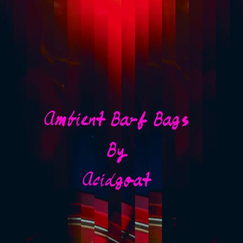 Ambient Barf Bags