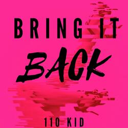 Bring It Back
