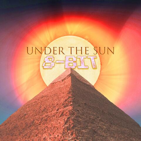 Under the Sun 8-Bit (Original Video Game Soundtrack)