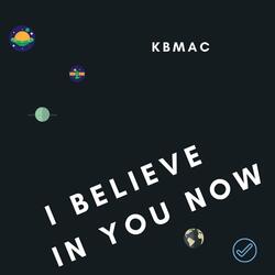 I Believe in You Now