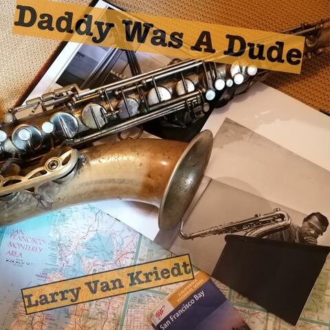 Daddy Was a Dude (feat. Jeremy Platt, Ben Crosland & Caroline Boaden)