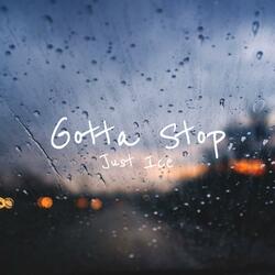 Gotta Stop