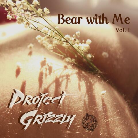 Bear With Me, Vol. 1