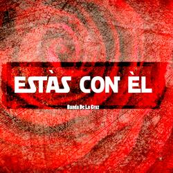 Estás con él