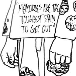 Memories Are the Toughest Stain to Get Out