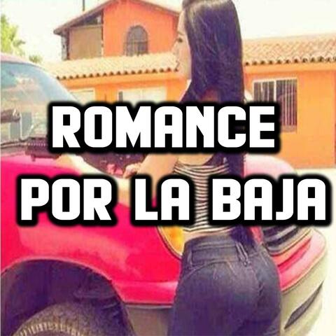 Romance Por la Baja