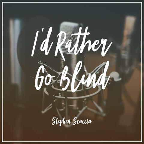 I'd Rather Go Blind