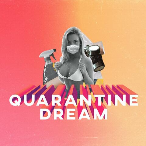 Quarantine Dream