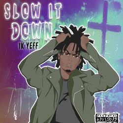 Slow It Down