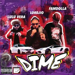 Dime (feat. 3rdeyesound, Lulu Vera & Famdolla)