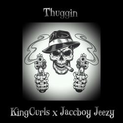 Thuggin'