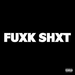 Fuxk Shxt
