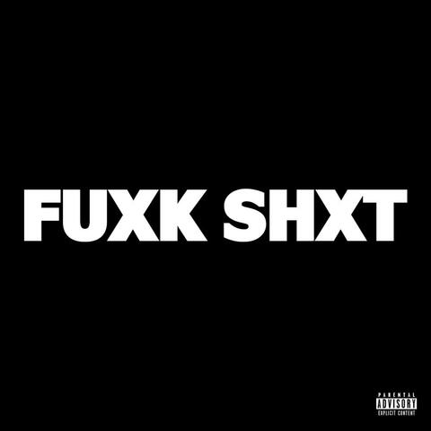 Fuxk Shxt