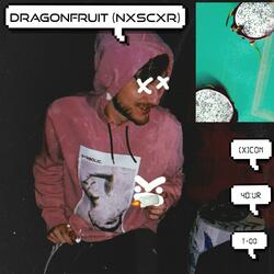 Dragonfruit (Nxscxr) [feat. 40:ur & T-Do]