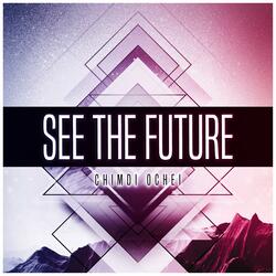 See the Future