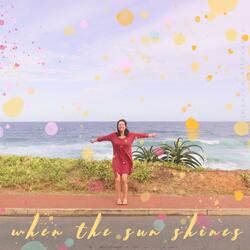 When the Sun Shines