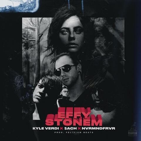 Effy Stonem (feat. Sach & Nvrmndfrvr)