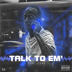 Talk to Em
