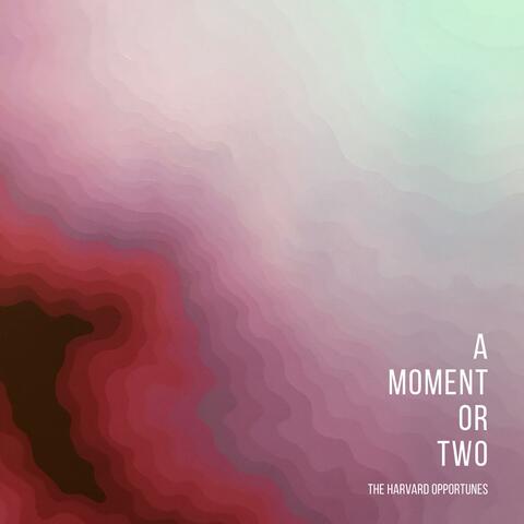 A Moment or Two