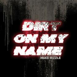 Dirt on My Name