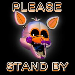 Please Stand By