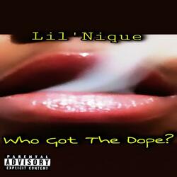 Who Got the Dope