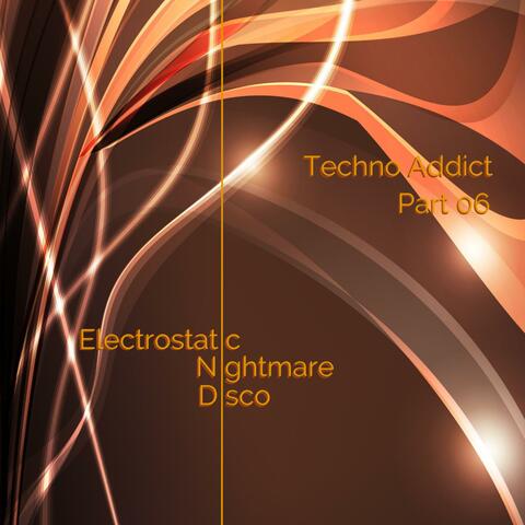 Techno Addict, Pt. 06