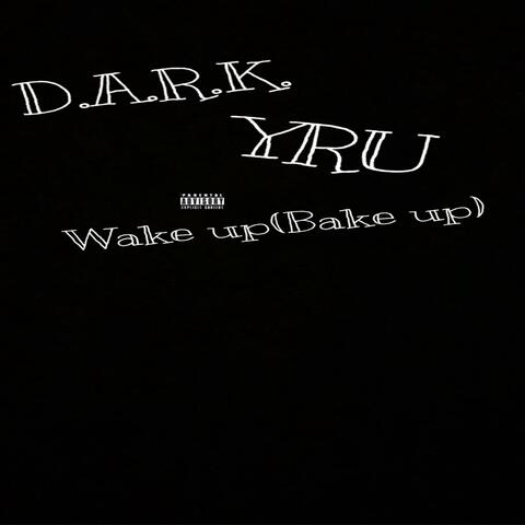 Wake Up (Bake Up) [feat. YRU]