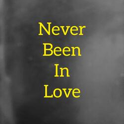 Never Been in Love