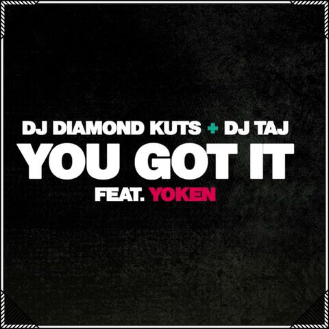 You Got It